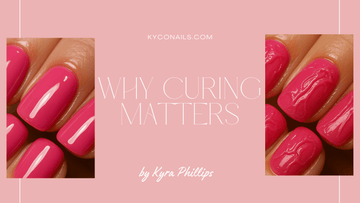 Why Curing Matters for Gel Nails - The Science Explained - Kyco Nails